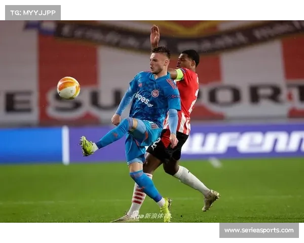 埃因霍温快速攻防转换压制奥林匹亚科斯防线